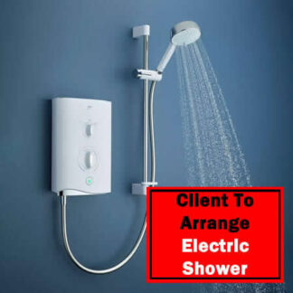 Client To arrange the electric shower